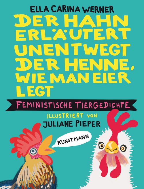 Der Hahn erläutert unentwegt der Henne, wie man Eier legt von Ella Carina Werner Hardcover
